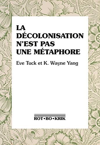 La Décolonisation N'est Pas Une Métaphore