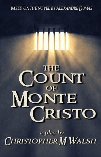 The Count of Monte Cristo: A Play