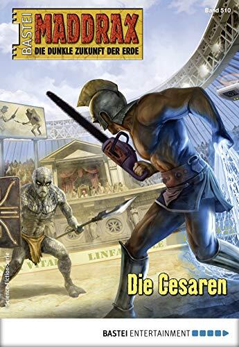 Maddrax (510): Science-Fiction-Serie: Die Cesaren