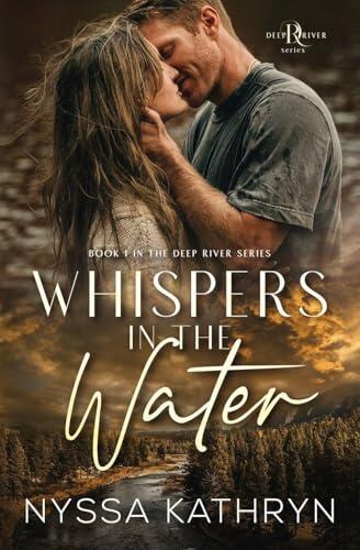Whispers in the Water: A Small Town, Second Chance, Romantic Suspense