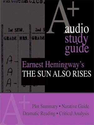 The Sun Also Rises: An A+ Audio Study Guide