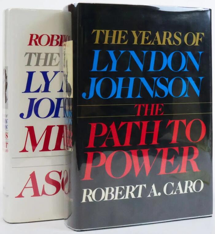 The Years of Lyndon Johnson - The Path to Power Vol. 1 and Means of Ascent, Vol. 2