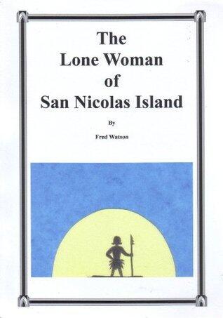 The Lone Woman of San Nicolas Island