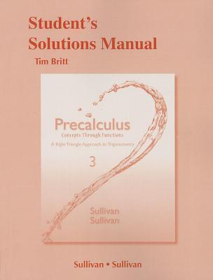 Student's Solutions Manual for Precalculus: Concepts Through Functions, A Right Triangle Approach to Trigonometry