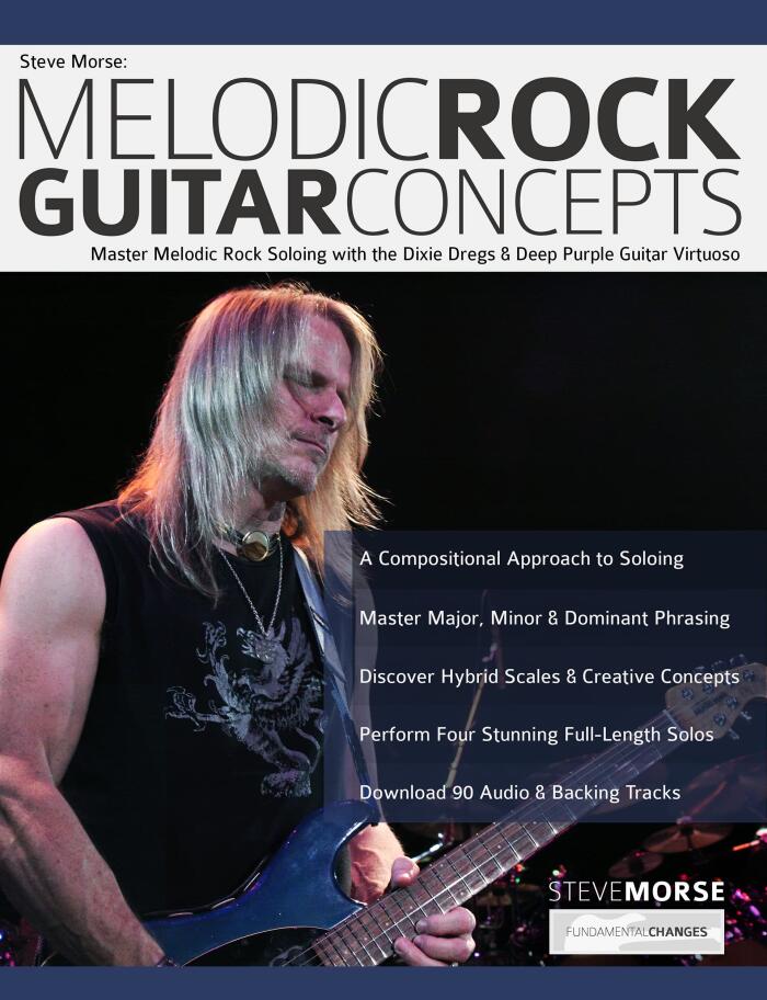Steve Morse: Melodic Rock Guitar Concepts: Master Melodic Rock Soloing