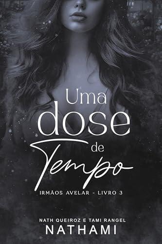 Uma Dose de Tempo (Irmãos Avelar Livro 3)