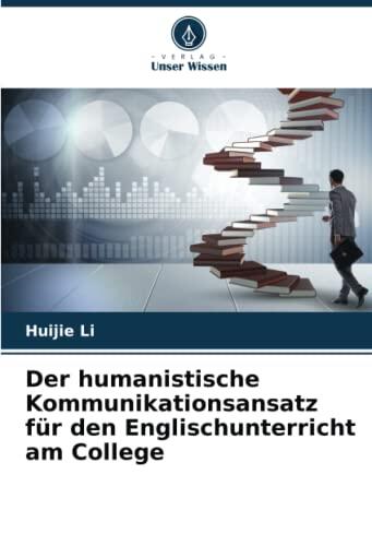 Der Humanistische Kommunikationsansatz für den Englischunterricht am College
