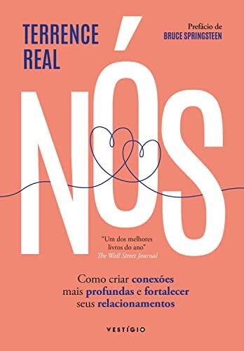 Nós: Como Criar Conexões Mais Profundas e Fortalecer Seus Relacionamentos