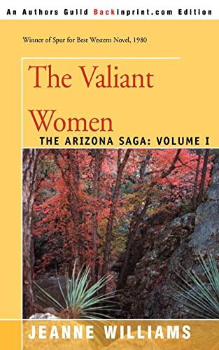 The Valiant Women: The Arizona Saga (Volume I)