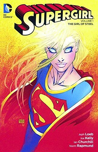 Supergirl, Volume 1: The Girl of Steel by Jeph Loeb