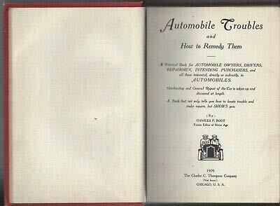 Automobile Troubles and how to remedy them Charles Root 1909 C Thompson co HC [Hardcover] Charles Root