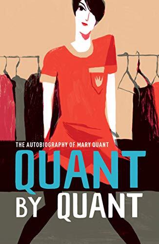 Quant by Quant: The Autobiography of Mary Quant