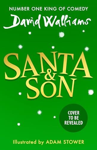 Santa & Son: New for 2025, a hilariously funny Christmas adventure from the bestselling author of Super Sleuth
