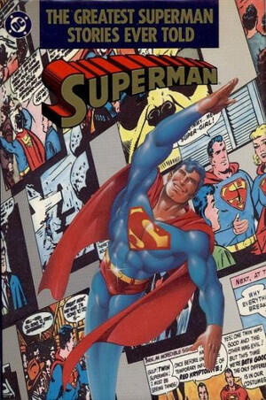 The Greatest Superman Stories Ever Told