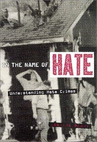 In the Name of Hate: Understanding Hate Crimes