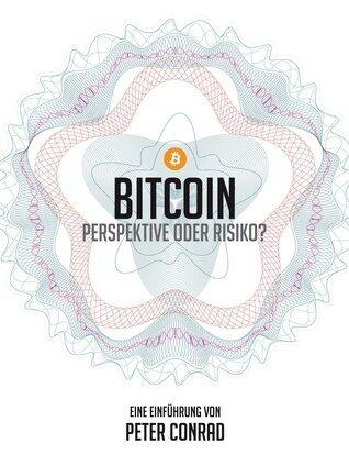 Bitcoin - Perspektive oder Risiko?: Eine Einführung