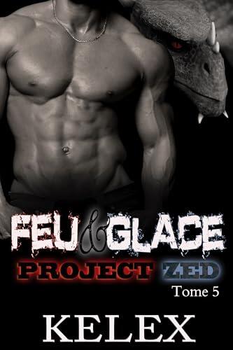 Feu & Glace: un bear mountain histoire (Project Zed en français t. 5)