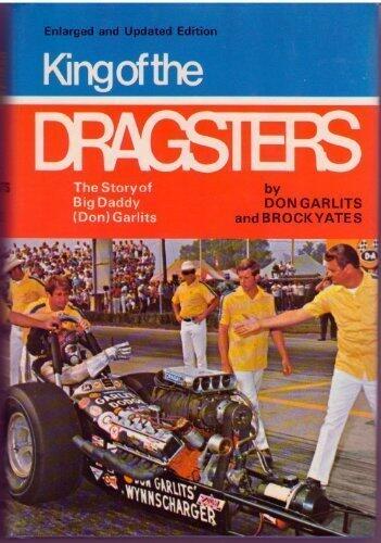 King of the Dragsters: The Story of Big Daddy "Don" Garlits
