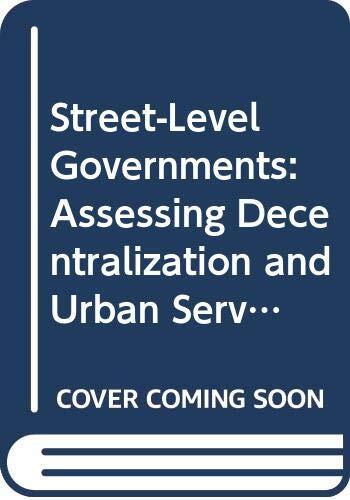 Street-level governments: Assessing decentralization and urban services