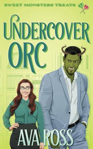 Undercover Orc: Sweet Monster Treats