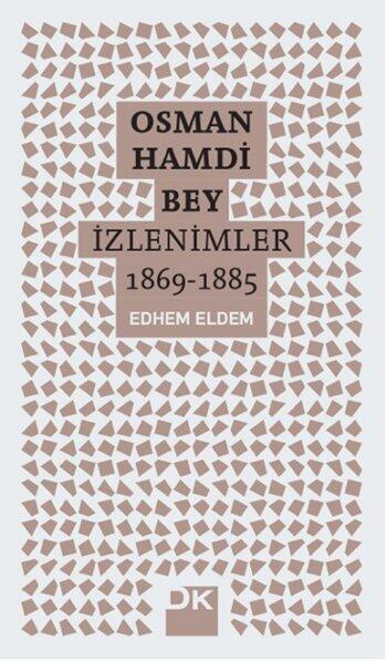 Osman Hamdi Bey: İzlenimler