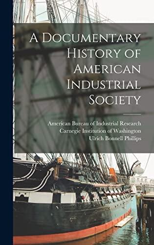 A Documentary History of American Industrial Society