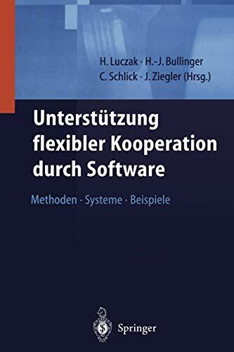Unterstützung Flexibler Kooperation Durch Software: Methoden, Systeme, Beispiele