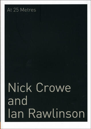 Nick Crowe & Ian Rawlinson: At 25 Meter