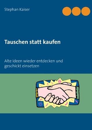 Tauschen statt kaufen: Alte Ideen wieder entdecken und geschickt einsetzen