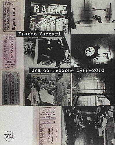 Franco Vaccari: Una Collezione 1966-2010 (Ediz. Italiana e Inglese)
