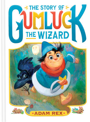 The Story of Gumluck the Wizard (Book One)