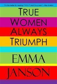 True Women Always Triumph