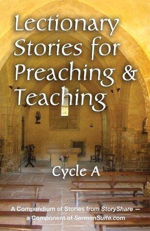 Lectionary Stories for Preaching and Teaching (Cycle A)