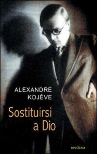 Ssostituirsi a Dio: Saggio su Solov'ëv