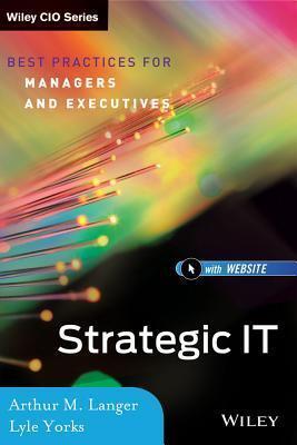 Strategic IT: Best Practices for Managers and Executives