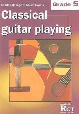 Classical Guitar Playing, Grade Five