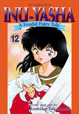 A Feudal Fairy Tale: Inu-Yasha volume 12