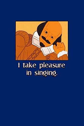 Bard Notes - I take pleasure in singing.: 100 page 6" x 9" Shakespearean Quotation Blank Ruled Notebook for your poetry, your thoughts, your plans, or your classroom notes