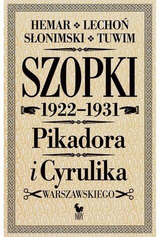Szopki 1922-1931 Pikadora i Cyrulika Warszawskiego