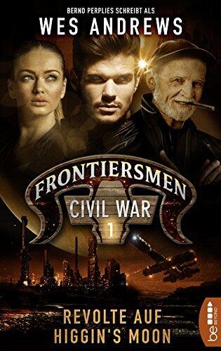 Frontiersmen: Civil War 1: Revolte auf Higgins' Moon