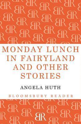 Monday Lunch in Fairyland and Other Stories
