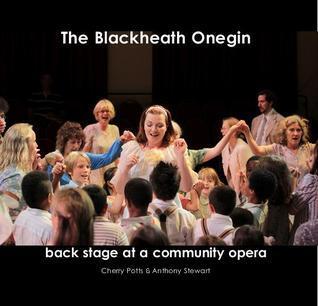 The Blackheath Onegin: Backstage at a Community Opera
