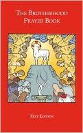 The Brotherhood Prayer Book (Text Edition)