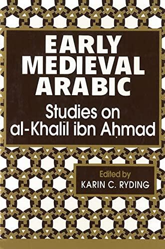 Early Medieval Arabic: Studies on Al-Khalil ibn Ahmad
