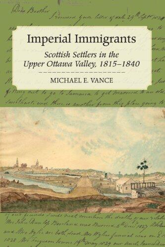 Imperial Immigrants: The Scottish Settlers in the Upper Ottawa Valley, 1815-1840