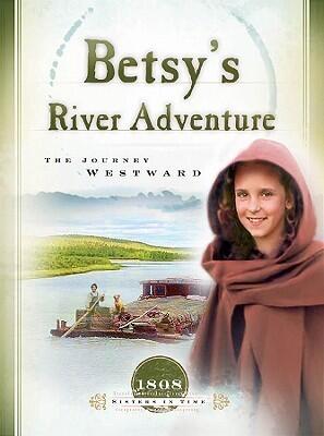 Betsy's River Adventure: The Journey Westward (1808)