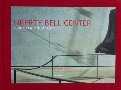 Liberty Bell Center (Slipcase edition): Bohlin Cywinski Jackson
