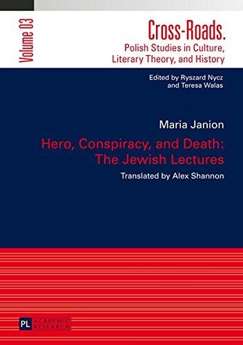 Hero, Conspiracy, and Death: The Jewish Lectures