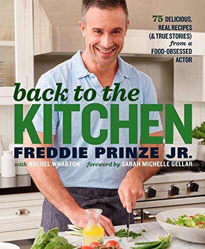Back to the Kitchen: 75 Delicious, Real Recipes (and True Stories) from a Food-Obsessed Actor