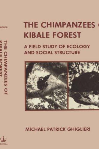 The Chimpanzees of Kibale Forest: A Field Study of Ecology and Social Structure
